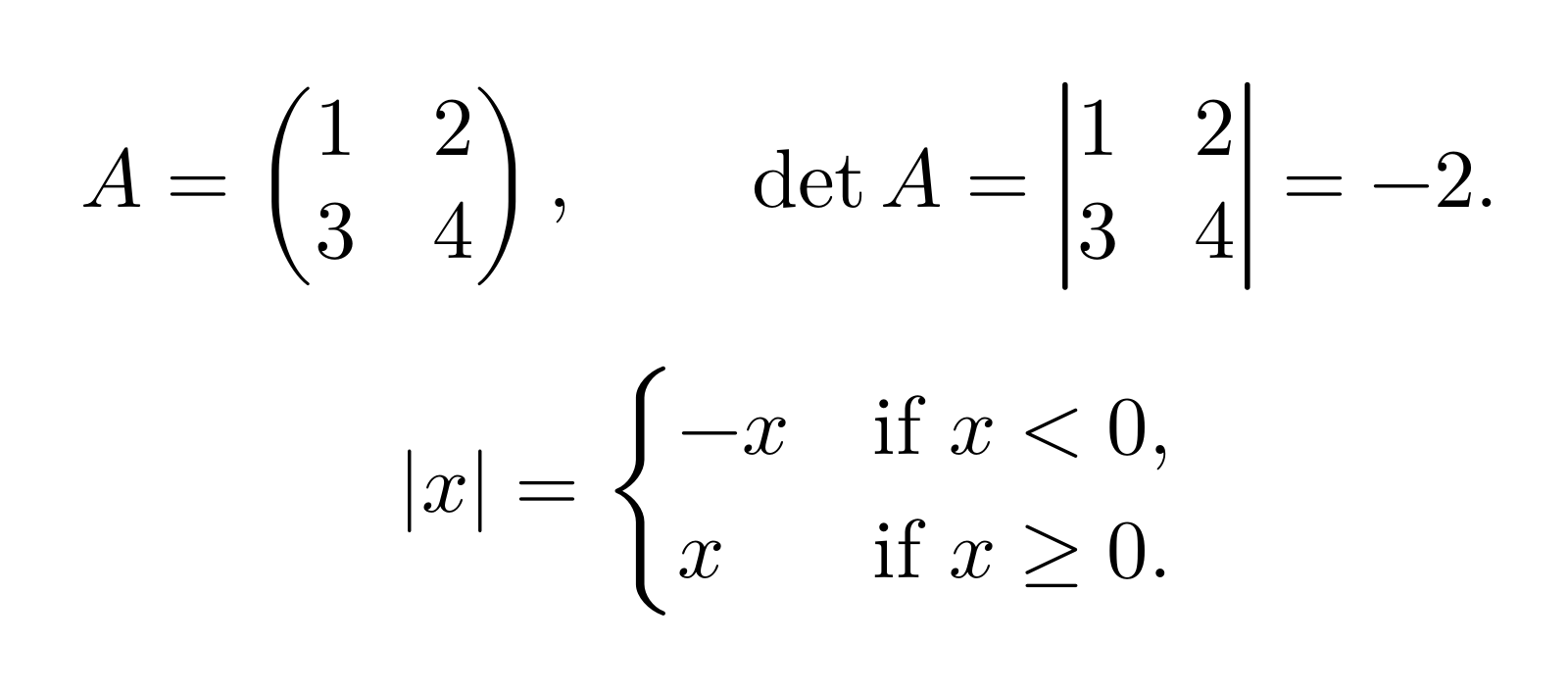 A two-by-two matrix, its determinant, and the piecewise definition of absolute value.